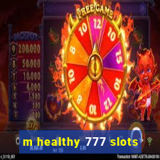 m healthy 777 slots